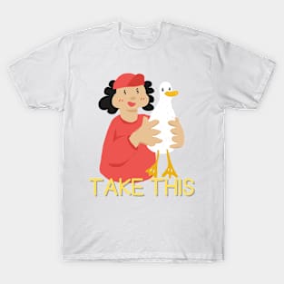 Take this duck T-Shirt